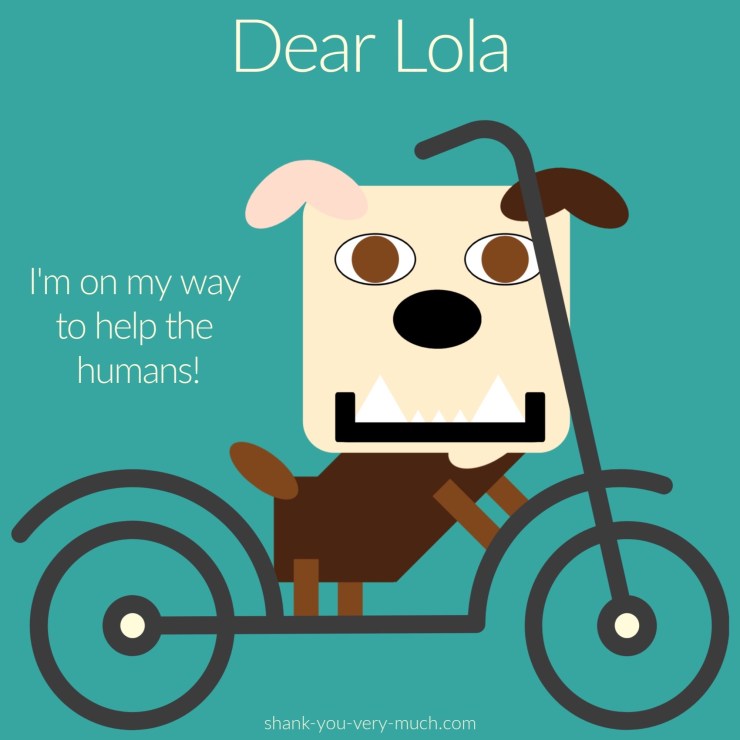 A cartoon rendering of Lola riding a scooter saying "I'm on my way to help the humans!"